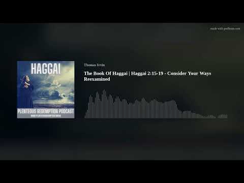 The Book Of Haggai | Haggai 2:15-19 - Consider Your Ways Reexamined