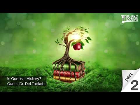 Is Genesis History? - Part 2 with Guest Dr. Del Tackett