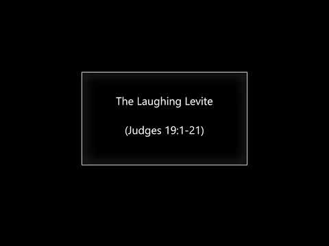 The Laughing Levite (Judges 19:1-21) ~ Richard L Rice, Sellwood Community Church