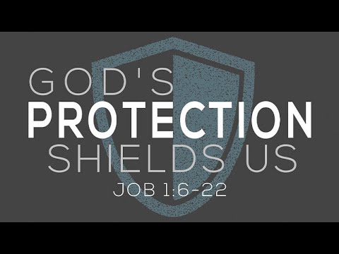 Job 1:6-22 | God's Protection Shields Us | Shawn Dean