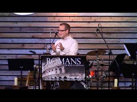 Romans 15:14-33 - "Paul's Example Of Effective Ministry"