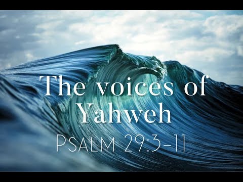 Psalms - through the eyes of The Living Letters ~ Psalm 29:3-11