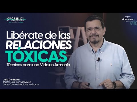 Libérate de las Relaciones Tóxicas - 2 Samuel 19:15-40 - 12 de septiembre, 2021