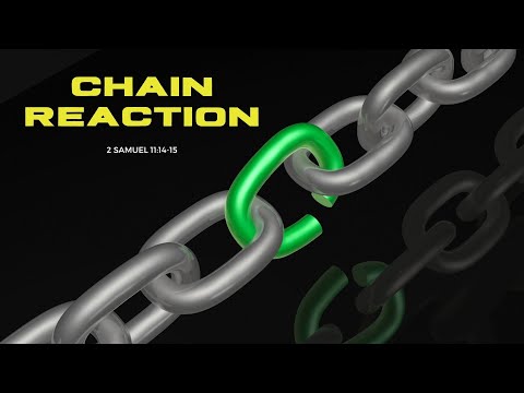 Chain Reaction | 2 Samuel 11 : 14 - 15