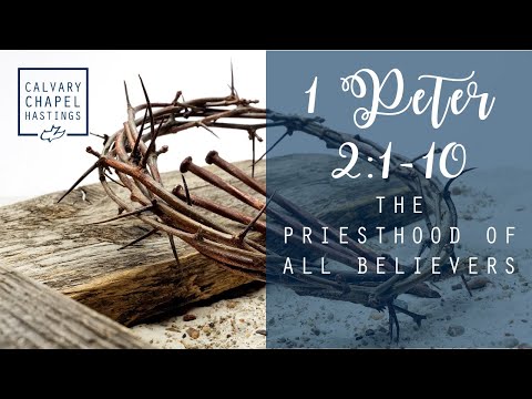 1 Peter 2:1-10 | The Priesthood Of All Believers | Doug Keen