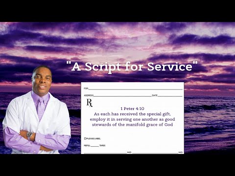 "A Script for Service" 1 Peter 4:10