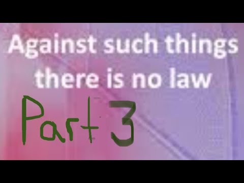 Galatians 5:22-23.  Against Such Things There Is No Law.      Part 3.