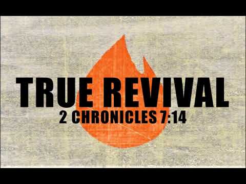 8-25-19 PM True Revival from 2 Chronicles 7:14