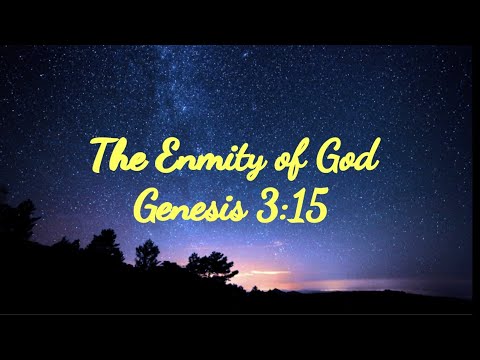 The Enmity of God Genesis 3:15