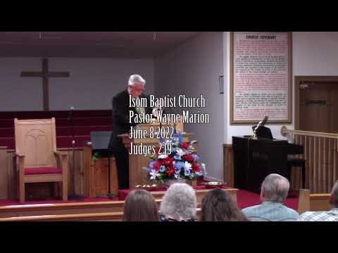 Isom Baptist Church Pastor Wayne Marion June 8 2022 Judges 2:19