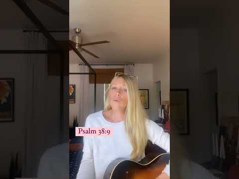 Memory Mondays - Psalm 38:9