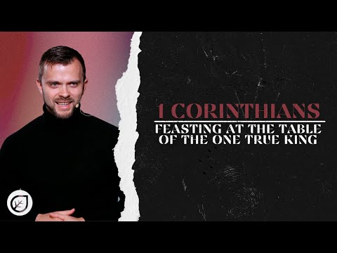Feasting at The Table of The One True King - 1 Corinthians 10:14-22 | Pastor Andrey Bulanov