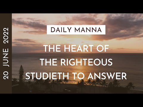 Heart Of The Righteous Studieth To Answer | Proverbs 15:28 | Daily Manna
