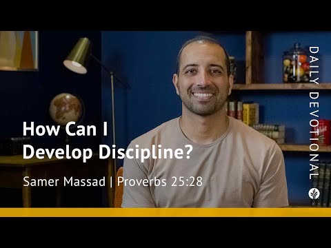 How Can I Develop Discipline? | Proverbs 25:28 | Our Daily Bread Video Devotional