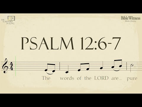 Psalm 12:6-7 - The Scripture in Song Scrolling Score