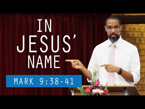 In Jesus' Name (Mark 9:38-41)