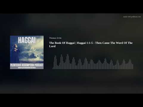 The Book Of Haggai | Haggai 1:1-5 - Then Came The Word Of The Lord