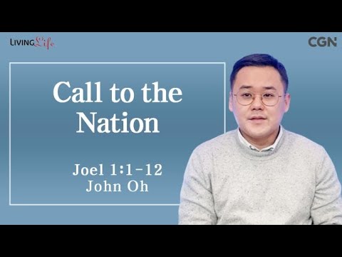 Call to the Nation (Joel 1:1-12) - Living Life 02/24/2024 Daily Devotional Bible Study