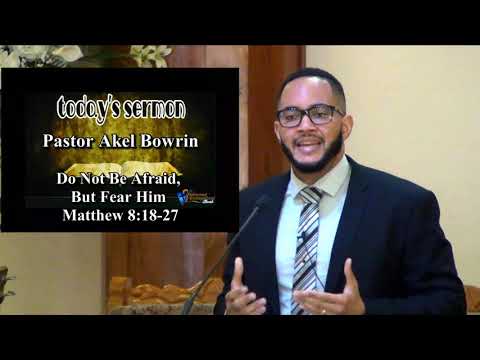 Sermon is titled “Do Not Be Afraid But Fear Him – Passage Matthew 8:18-27