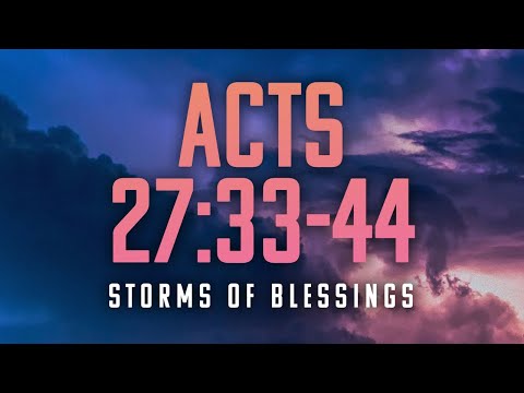 "Storms of Blessings"  -Acts 27:33-44