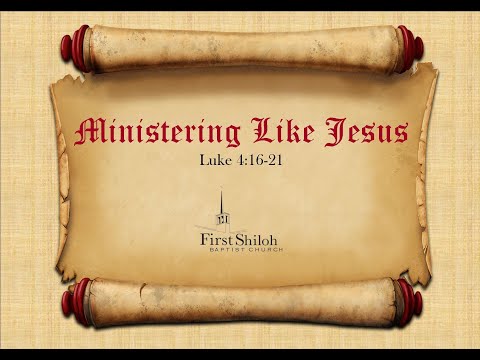Ministering Like Jesus   Luke 4:16-21