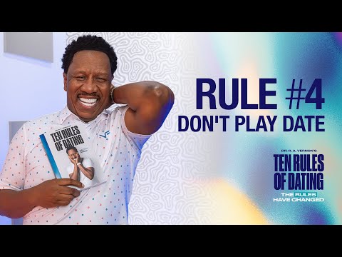 Dr. R.A. Vernon’s 10 Rules of Dating Rule 4: Don't Play Date