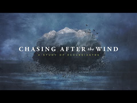 Chasing After the Wind - Ecclesiastes 5:1-7