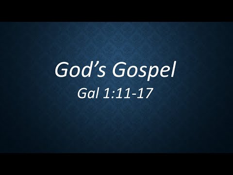 God's Gospel: Galatians 1:11-17 (21st February 2021, AM service)