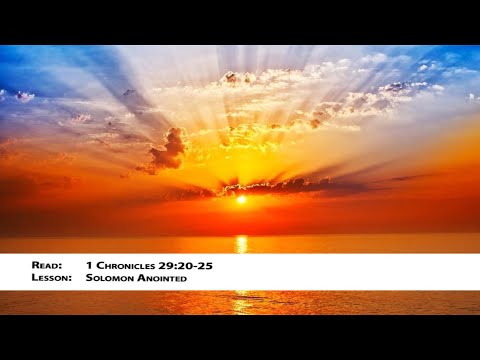 DMJ June 25 Solomon Anointed 1 Chronicles 29:20-25