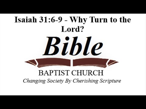 Isaiah 31:6-9 - Why Turn to the Lord?