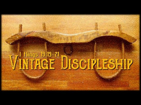 1 Kings 19:19-21 | Vintage Discipleship