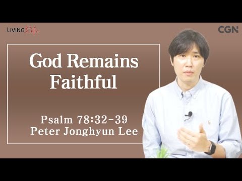 God Remains Faithful (Psalm 78:32-39) Living Life 06/22/2025 Daily Devotional Bible Study