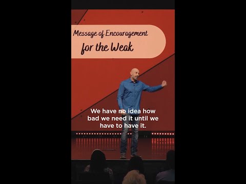 Full Sermon: A Message of Encouragement for the Weak