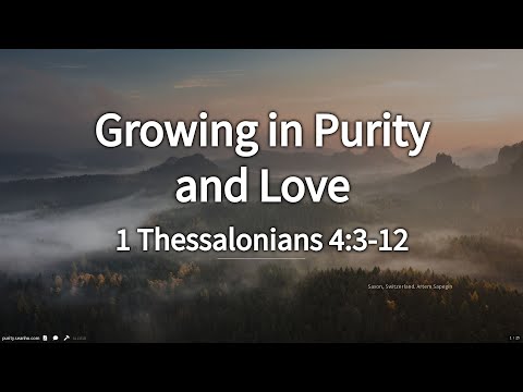 1 Thessalonians 4:3-12 Growing in Purity and Love