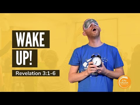 A Wake Up Call - A Sermon on Revelation 3:1-6