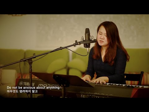 Philippians 4:6-8 (Do Not Be Anxious) - Joy Kim