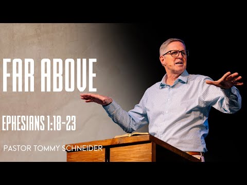 Ephesians 1:18-23 || Far Above