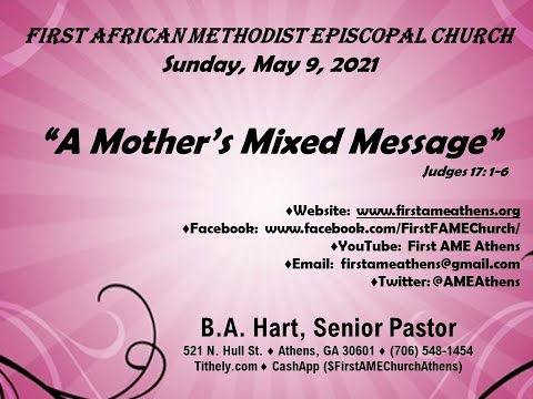 First AME Athens - 5/9/2021- A Mother’s Mixed Message (Judges 17: 1-6)