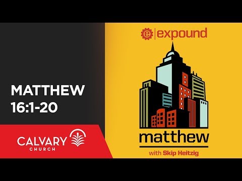 Matthew 16:1-20 - Skip Heitzig