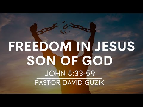 John 8:33-59 | Freedom in Jesus, Son of God