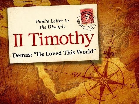 He Loved This World - 2 Timothy 4:9-10