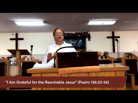 I Am Grateful for the Reachable Jesus (Psalm 136:23-24)