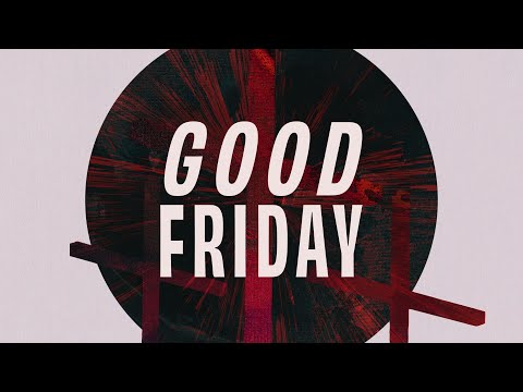 The Heart of the Cross (Luke 23:32-46) | Good Friday 2023 | Todd Burgett | Redeemer Bible Church