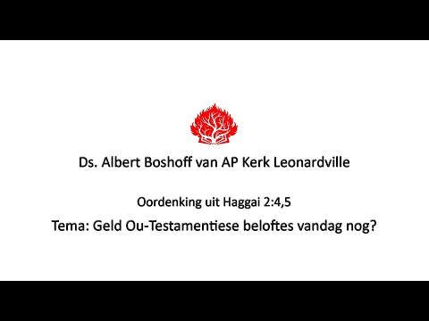 Ds. Albert Boshoff se oordenking uit Haggai 2:4,5