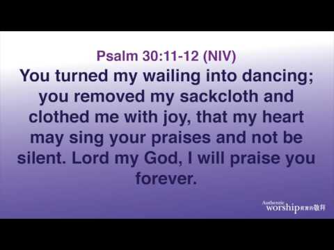 Psalm 30:11-12 by Authentic Worship Ministries