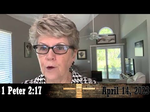 Daily Devotionals for April 14, 2023 - 1 Peter 2:17 by Bonnie Jones