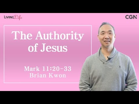 The Authority of Jesus (Mark 11:20-33) - Living Life 02/03/2024 Daily Devotional Bible Study