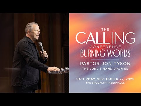 Pastor Jon Tyson | The Lord’s Hand Upon Us | The Calling Conference | The Brooklyn Tabernacle