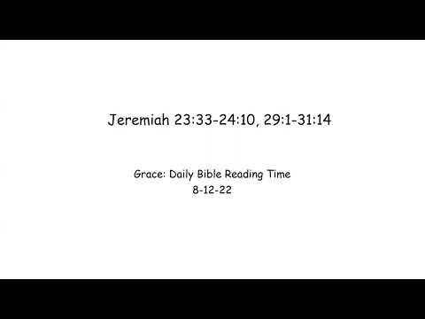 8-12-22 Jeremiah 23:33-24:10, 29:1-31:14