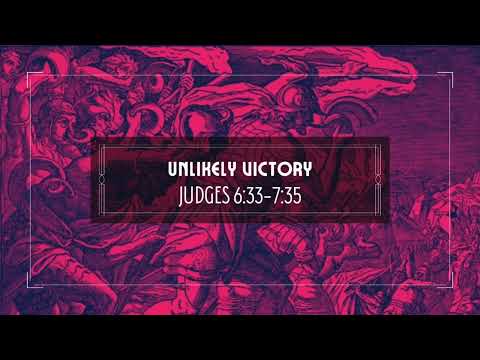 Unlikely Victory (Judges 6:33-7:35)